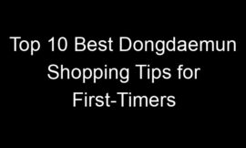 Top 10 Best Dongdaemun Shopping Tips for First-Timers