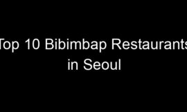 Top 10 Bibimbap Restaurants in Seoul