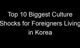 Top 10 Biggest Culture Shocks for Foreigners Living in Korea
