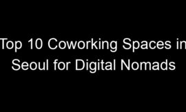 Top 10 Coworking Spaces in Seoul for Digital Nomads