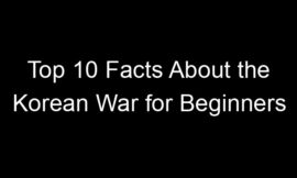 Top 10 Facts About the Korean War for Beginners