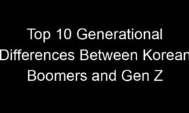 Top 10 Generational Differences Between Korean Boomers and Gen Z