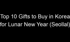 Top 10 Gifts to Buy in Korea for Lunar New Year (Seollal)