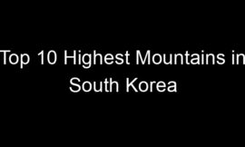 Top 10 Highest Mountains in South Korea