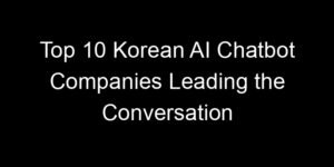 Read more about the article Top 10 Korean AI Chatbot Companies Leading the Conversation