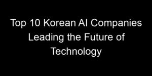 Read more about the article Top 10 Korean AI Companies Leading the Future of Technology