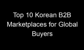 Top 10 Korean B2B Marketplaces for Global Buyers