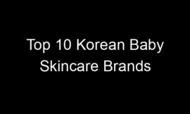 Top 10 Korean Baby Skincare Brands
