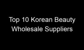 Top 10 Korean Beauty Wholesale Suppliers