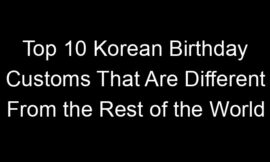 Top 10 Korean Birthday Customs That Are Different From the Rest of the World