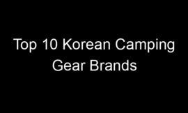 Top 10 Korean Camping Gear Brands