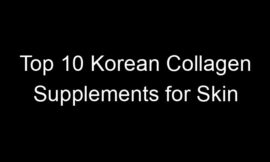 Top 10 Korean Collagen Supplements for Skin