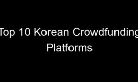 Top 10 Korean Crowdfunding Platforms