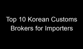 Top 10 Korean Customs Brokers for Importers
