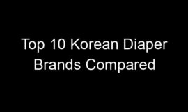 Top 10 Korean Diaper Brands Compared