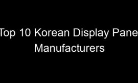 Top 10 Korean Display Panel Manufacturers