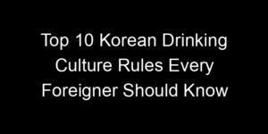 Read more about the article Top 10 Korean Drinking Culture Rules Every Foreigner Should Know