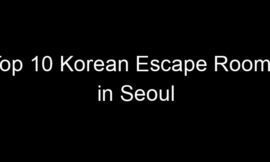 Top 10 Korean Escape Rooms in Seoul
