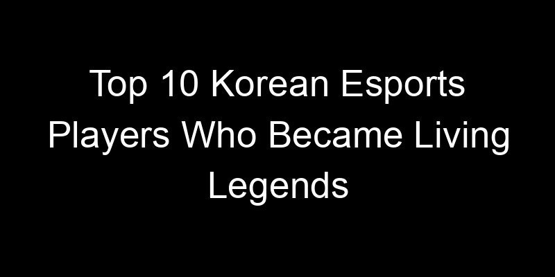 Read more about the article Top 10 Korean Esports Players Who Became Living Legends