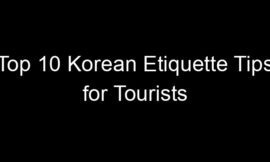 Top 10 Korean Etiquette Tips for Tourists