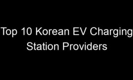 Top 10 Korean EV Charging Station Providers