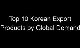 Top 10 Korean Export Products by Global Demand
