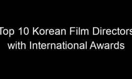 Top 10 Korean Film Directors with International Awards