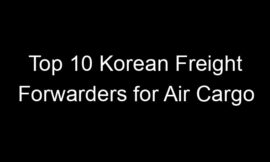 Top 10 Korean Freight Forwarders for Air Cargo