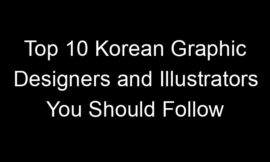 Top 10 Korean Graphic Designers and Illustrators You Should Follow