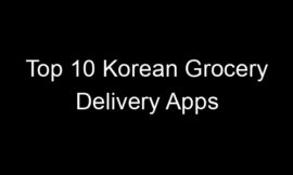 Top 10 Korean Grocery Delivery Apps