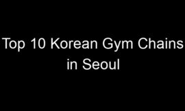 Top 10 Korean Gym Chains in Seoul