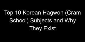 Read more about the article Top 10 Korean Hagwon (Cram School) Subjects and Why They Exist