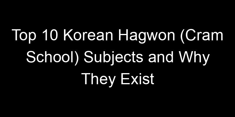 Read more about the article Top 10 Korean Hagwon (Cram School) Subjects and Why They Exist
