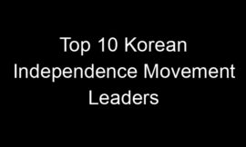 Top 10 Korean Independence Movement Leaders