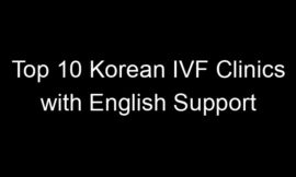 Top 10 Korean IVF Clinics with English Support