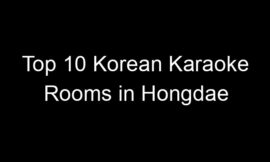Top 10 Korean Karaoke Rooms in Hongdae