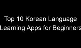 Top 10 Korean Language Learning Apps for Beginners