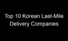 Top 10 Korean Last-Mile Delivery Companies
