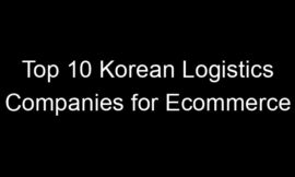 Top 10 Korean Logistics Companies for Ecommerce