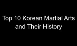 Top 10 Korean Martial Arts and Their History