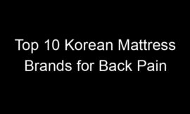 Top 10 Korean Mattress Brands for Back Pain