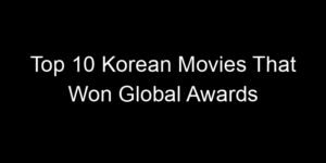 Read more about the article Top 10 Korean Movies That Won Global Awards