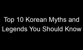 Top 10 Korean Myths and Legends You Should Know