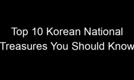 Top 10 Korean National Treasures You Should Know