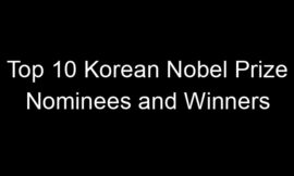 Top 10 Korean Nobel Prize Nominees and Winners