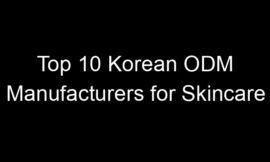 Top 10 Korean ODM Manufacturers for Skincare