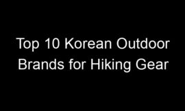 Top 10 Korean Outdoor Brands for Hiking Gear