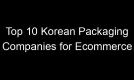 Top 10 Korean Packaging Companies for Ecommerce