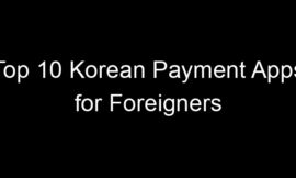 Top 10 Korean Payment Apps for Foreigners