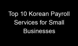 Top 10 Korean Payroll Services for Small Businesses
